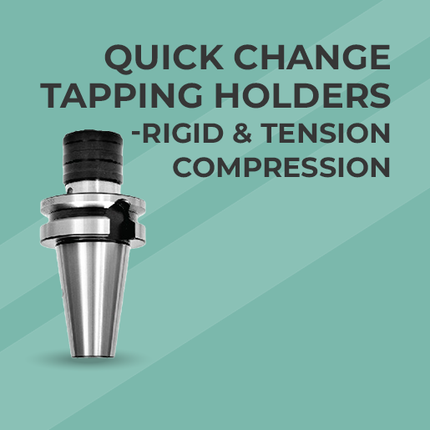 QUICK CHANGE TAPPING HOLDERS