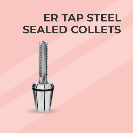 ER TAP STEEL SEALED COLLETS
