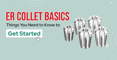 ER Collet Basics – Things You Need to Know to Get Started