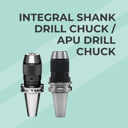 INTEGRAL SHANK DRILL CHUCK - APU DRILL CHUCK