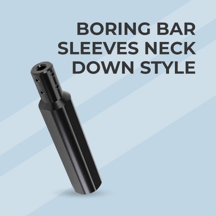 BORING BAR SLEEVES NECK DOWN STYLE